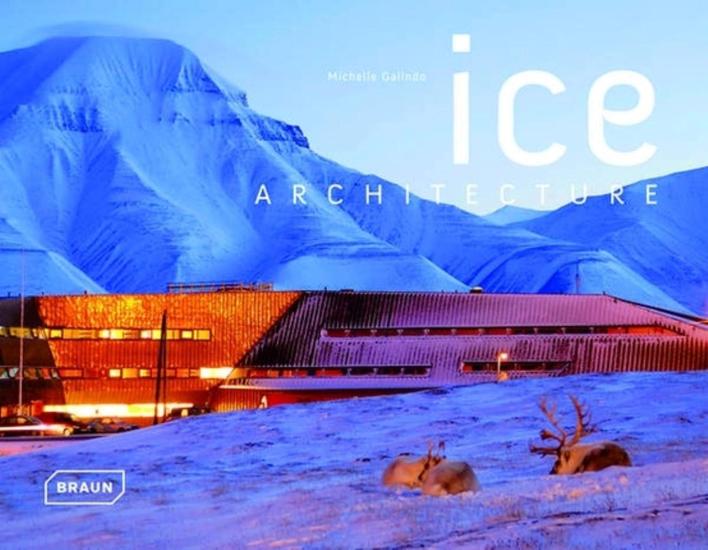 Braun Publishing, Ice Architecture, Michelle Galindo