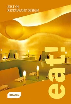 Braun Publishing, Eat! / Best of Restaurant Design, Annika Schulz