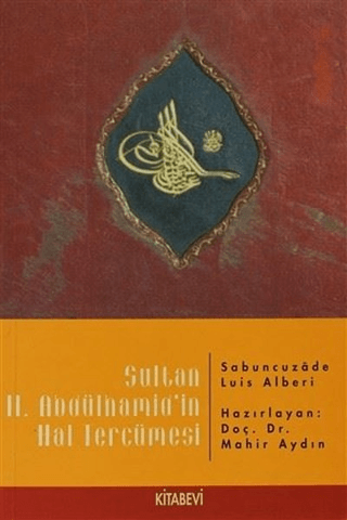 Kitabevi Yayınları, Sultan 2. Abdülhamid’in Hal Tercümesi, Sabuncuzade Luis Alberi