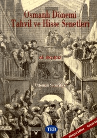 Tarih Vakfı Yurt Yayınları, Osmanlı Dönemi Tahvil ve Hisse Senetleri ’’Ottoman Securities’’, Ali Akyıldız