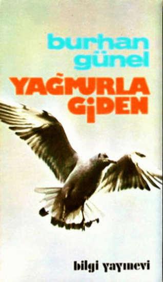 Bilgi Yayınevi, Yağmurla Giden, Burhan Günel