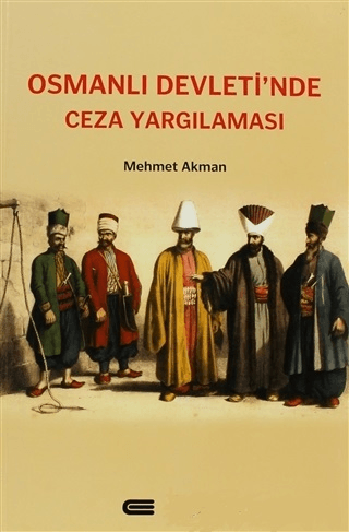 Eren Yayıncılık, Osmanlı Devleti’nde Ceza Yargılaması, Mehmet Akman