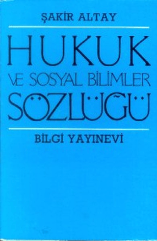 Bilgi Yayınevi, Hukuk ve Sosyal Bilimler Sözlüğü, Şakir Altay