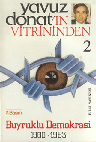 Bilgi Yayınevi, Buyruklu Demokrasi (1980-1983) - Yavuz Donat’ın Vitrininden 2, Yavuz Donat