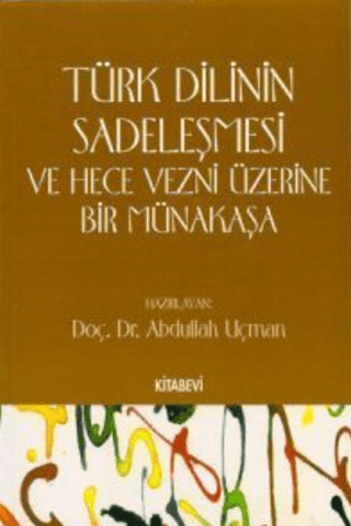 Kitabevi Yayınları, Türk Dilinin Sadeleşmesi ve Hece Vezni Üzerine Bir Münakaşa, Abdullah Uçman