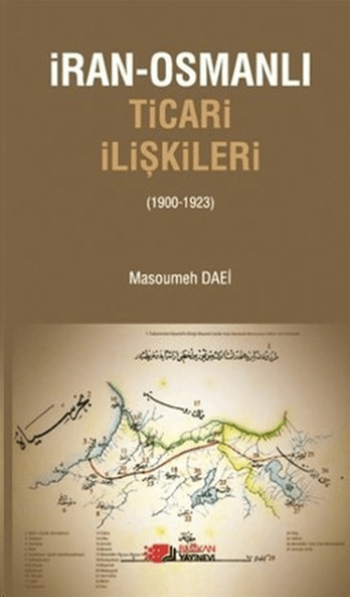 Berikan Yayınevi, İran-Osmanlı Ticari İlişkiler (1900-1923), Masoumeh Daei