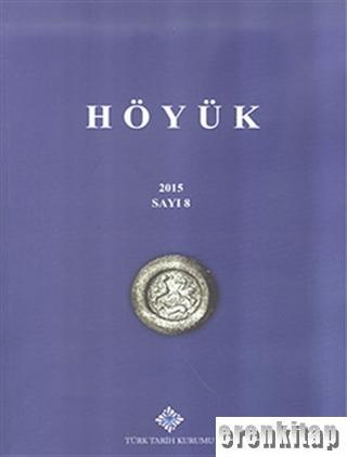 Türk Tarih Kurumu, Höyük 8. Sayı, Kolektif