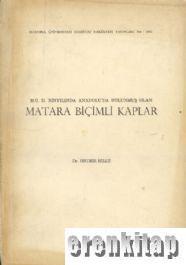 İstanbul Üniversitesi Yayınları, M. Ö. 2. binyılında Anadolu’da bulunmuş olan Matara biçimli kaplar, Önder Bilgi