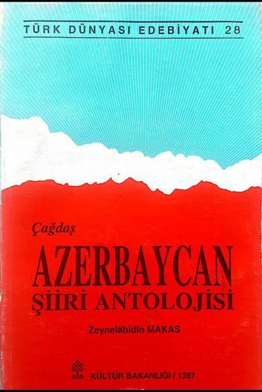 Kültür ve Turizm Bakanlığı Yayınları, Çağdaş Azerbaycan Şiiri Antolojisi, Zeynelabidin Makas