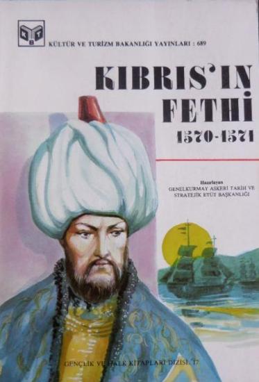 KKTC Kültür ve Turizm Bakanlığı Yayınları, Kıbrıs’ın Fethi 1570 - 1571, Kolektif