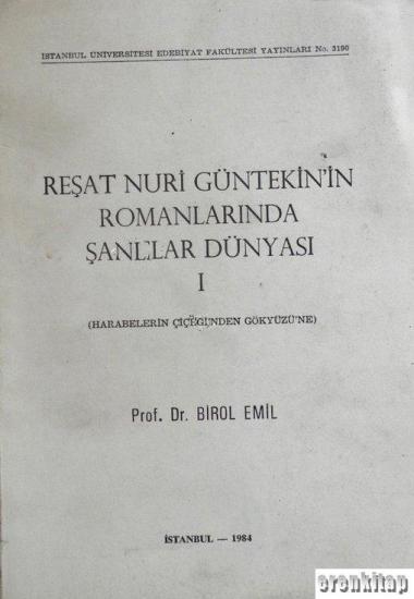 İstanbul Üniversitesi Yayınları, Reşat Nuri Güntekin’in Romanlarında Şahıslar Dünyası I, Birol Emil