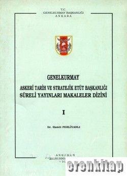 Genelkurmay ATASE Başkanlığı, Genelkurmay Askeri Tarih ve Stratejik Etüt Başkanlığı Süreli Yayınları Makaleler Dizini I, Hamit Pehlivanlı