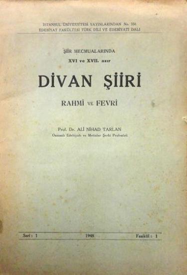 İstanbul Üniversitesi Yayınları, Şiir Mecmualarında XVI ve XVII. asır Divan Şiiri Rahmi ve Fevri Fasikül 1 - 4 (takım), Ali Nihad Tarlan