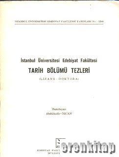 İstanbul Üniversitesi Yayınları, İstanbul Üniversitesi Edebiyat Fakültesi Tarih Bölümü Tezleri, Abdülkadir Özcan