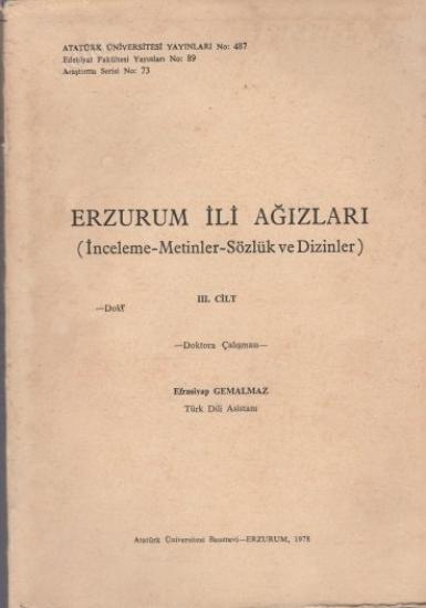 Atatürk Üniversitesi Fen-Edebiyat Fakültesi Yayınları, Erzurum İli Ağızları Cilt : 1 - 3 (İnceleme , Metinler, Sözlük ve Dizinler) 1 - 3 CİLT, Efrasiyap Gemalmaz