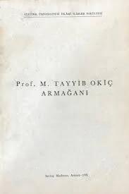 Atatürk Üniversitesi Fen-Edebiyat Fakültesi Yayınları, M. Tayyib Okiç Armağanı, Kolektif