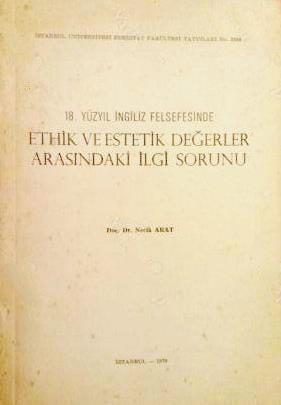 İstanbul Üniversitesi Yayınları, 18. Yüzyıl İngiliz Felsefesinde Ethik ve Estetik Değerler Arasındaki İlgi Sorunu, Necla Arat