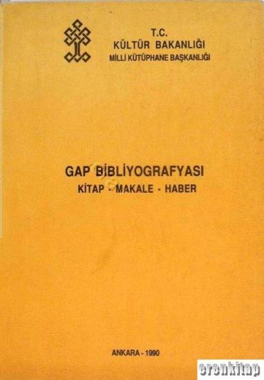 Kültür ve Turizm Bakanlığı Yayınları, GAP Bibliyografyası Kitap - Makale - Haber, Kolektif