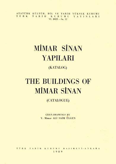 Türk Tarih Kurumu, Mimar Sinan Yapıları’nın Çizimleri - Röleveler I - II, 1 ) KÜLLİYELER 2 ) TEK YAPILAR, Ali Saim Ülgen