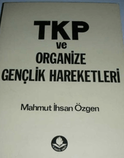 14 Mayıs Vakfı Yayınları, TKP ve Organize Gençlik Hareketleri, Mahmut İhsan Özgen