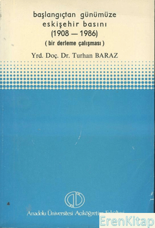 Anadolu Üniversitesi Yayınları, Başlangıçtan Günümüze Eskişehir Basını (1908 - 1986) (Bir Derleme Çalışması), Kolektif