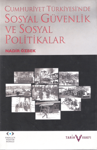 Tarih Vakfı Yurt Yayınları, Cumhuriyet Türkiyesi’nde Sosyal Güvenlik ve Sosyal Politikalar, Nadir Özbek