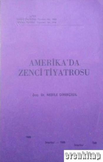 İstanbul Üniversitesi Yayınları, Amerika’da Zenci Tiyatrosu, Nebile Direkçigil