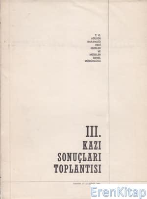 Kültür ve Turizm Bakanlığı Yayınları, 03. Kazı Sonuçları Toplantısı. Ankara 09 - 13 Şubat 1981, Kolektif