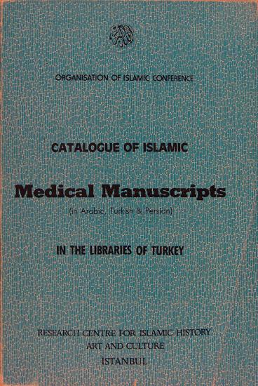 IRCICA Yayınları, Türkiye Kütüphaneleri İslamî Tıp Yazmaları Kataloğu (Arapça, Türkçe, Farsça), Ramazan Şeşen , Cemil Akpınar , Cevat İzgi