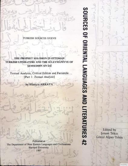 The Department of Near Eastern Languages & Civilizations Harvard University, The Prophet Solomon in Ottoman Turkish Literature and The Süleymaniyye of Şemseddin Sivasi Part 1-2 : Textual Analysis, Cri