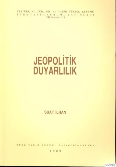 Türk Tarih Kurumu, Jeopolitik Duyarlılık, Suat İlhan