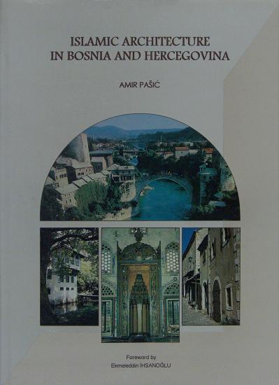 IRCICA Yayınları, Islamic Architecture in Bosnia and Hercegovina, Amir Pasic