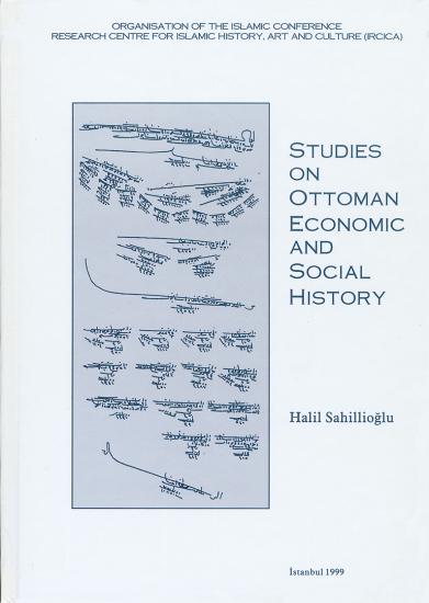 IRCICA Yayınları, Studies on Ottoman Economic and Social History, Halil Sahillioğlu