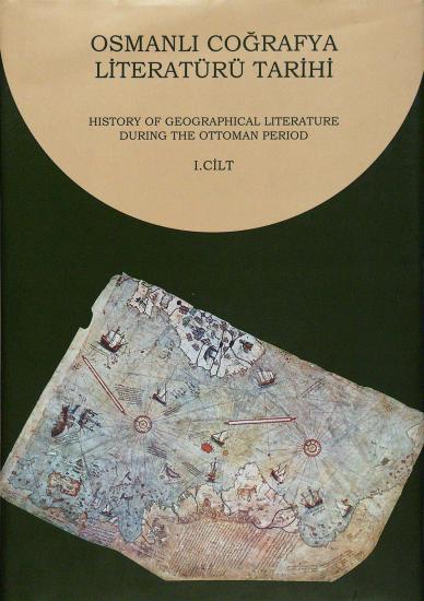 IRCICA Yayınları, Osmanlı Coğrafya Literatürü Tarihi -  1-2 cilt, Ekmeleddin İhsanoğlu , Ramazan Şesen , Cevat İzgi