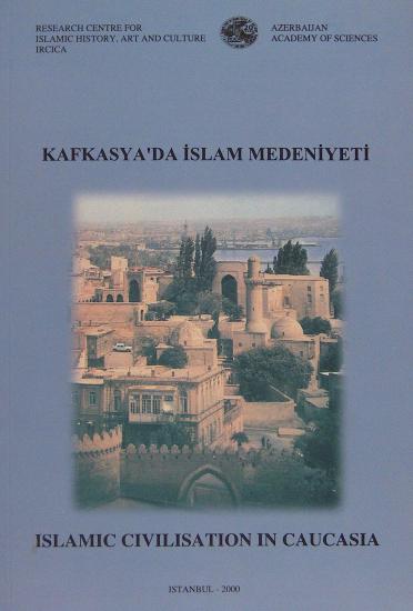 IRCICA Yayınları, Kafkasya’da İslam Medeniyeti, Refik Aliyev , Halil Bal