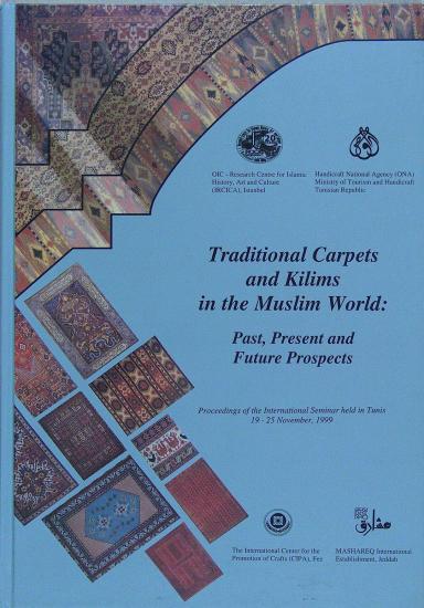 IRCICA Yayınları, Traditional Carpets and Kilims in the Muslim World: Past, Present and Future Prospects, Nazeih Taleb Maarouf