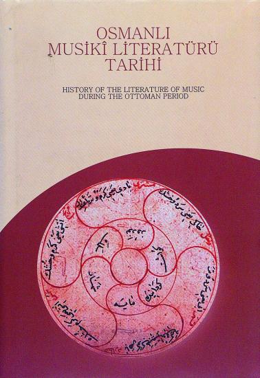 IRCICA Yayınları, Osmanlı Mûsikî Literatürü Tarihi, Ekmeleddin İhsanoğlu , Ramazan Şeşen , M. Serdar Bekar , Gülcan Gündüz , Veysel Bulut