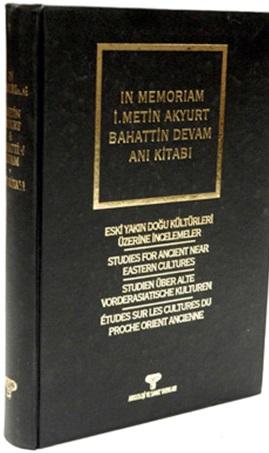 Arkeoloji ve Sanat Yayınları, In Memoriam İ. Metin Akyurt, Bahattin Devam Anı Kitabı - Eski Yakın Doğu Kültürleri Üzerine İncelemeler, A. Erkanal - H. Erkanal - H. Hüryılmaz - A. Tuba Ökse - N. Çınard