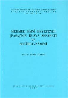 Türk Tarih Kurumu, Rusya Sefâreti ve Sefâret-Nâmesi (Mehmed Emnî Beyefendi), M. Münir Aktepe