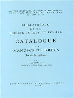 Türk Tarih Kurumu, Bibliothèque de la Société Turque d`histoire Catalogue des Manuscrits Grecs (Fonds du Syllogos), Paul Moraux