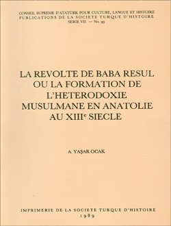 Türk Tarih Kurumu, La Revolte de Baba Resul ou la Formation de L`Heterodoxie Musulmane en Anatolie au XIIIe Siecle, Ahmet Yaşar Ocak