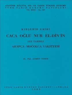 Türk Tarih Kurumu, Kırşehir Emiri Caca Oğlu Nur El-Din`in 1272 Tarihli Arapça-Moğolca Vakfiyesi, Ahmet Temir