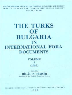 Türk Tarih Kurumu, The Turks of Bulgaria in International Fora Documents I- II (Takım), Bilâl N. Şimşir