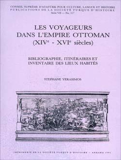 Türk Tarih Kurumu, Les Voyageurs dans L`empire Ottoman (XIVe - XVIe siècles) Bibliographie, Itinèraires et Inventaire des lieux Habitès, Stephane Yerasimos