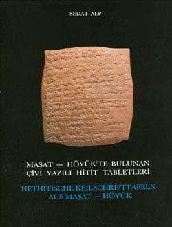 Türk Tarih Kurumu, Maşat - Höyük`te Bulunan Çivi Yazılı Hitit Tabletleri Hethitische Keilschrifttafeln aus Maşat-Höyük, Sedat Alp