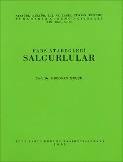 Türk Tarih Kurumu, Fars Atabegleri Salgurlular, Erdoğan Merçil