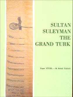 Türk Tarih Kurumu, Sultan Suleyman The Grand Turk, Yaşar Yücel , Mehmet Mehdi İlhan