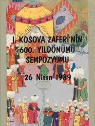 Türk Tarih Kurumu, 1. Kosova Zaferi’nin 600. Yıldönümü Sempozyumu Bildirileri 26 Nisan 1989, Kolektif