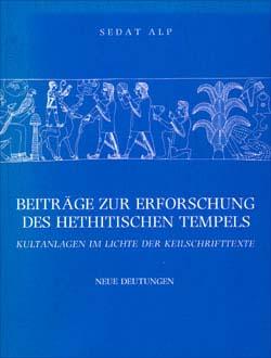 Türk Tarih Kurumu, Beitrage zur Erforschung des Hethitischen Tempels Kultanlagen im Lichte der Keilschrifttexte, Sedat Alp