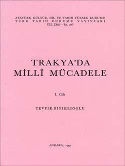 Türk Tarih Kurumu, Trakya`da Millî Mücadele - I, Tevfik Bıyıklıoğlu